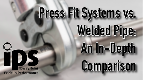 Press Fit v Welded Pipe